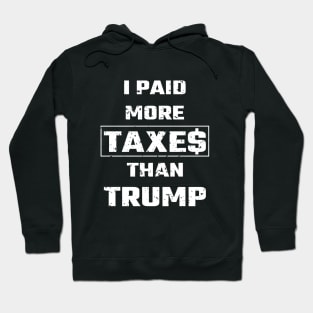 I Paid More Taxes Than Trump Hoodie